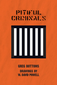 Pitiful Criminals by Greg Bottoms, David Powell, 9781619023116