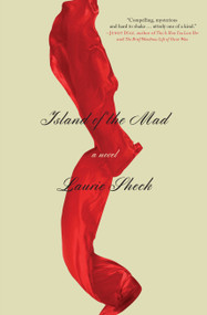 Island of the Mad (A Novel) by Laurie Sheck, 9781640090088