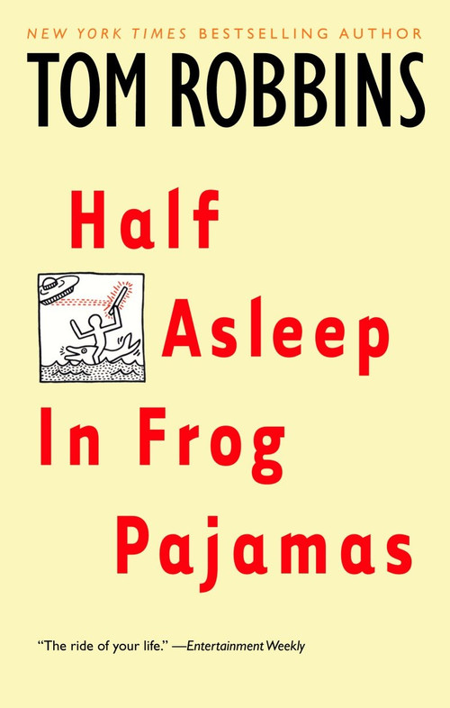 Half Asleep in Frog Pajamas (A Novel) by Tom Robbins, 9780553377873