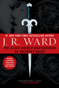 The Black Dagger Brotherhood (An Insider's Guide) by J.R. Ward, 9780451225009