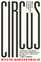 Circus (or, Moira Orfei in Aigues-Mortes: A Novel) by Wayne Koestenbaum, Rachel Kushner, 9781593764869