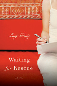 Waiting for Rescue (A Novel) by Lucy Honig, 9781582435275