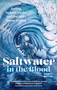 Saltwater in the Blood (Surfing, Natural Cycles and the Sea's Power to Heal) by Easkey Britton, 9781786785558