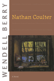 Nathan Coulter (A Novel) by Wendell Berry, 9781582434094