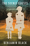 The Secret Guests (A Novel) by John Banville, Benjamin Black, 9781250787606