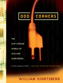Odd Corners (The Slip-Stream World of William Hjortsberg) by William Hjortsberg, 9781593760212