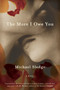 The More I Owe You (A Novel) by Michael Sledge, 9781582435763