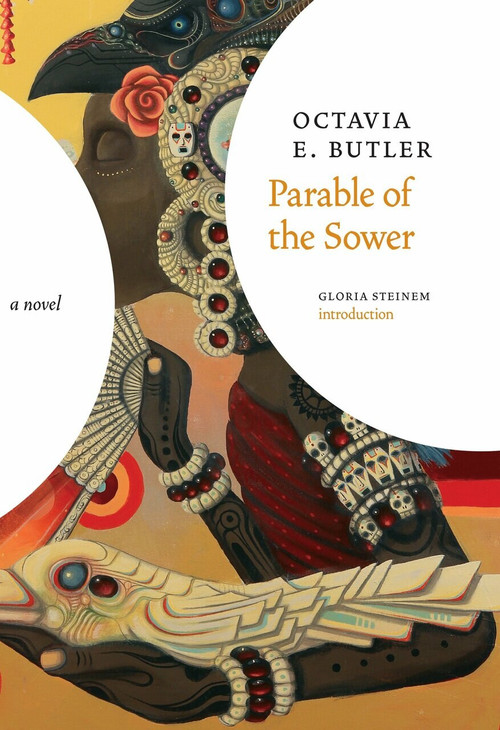 Parable of the Sower (A Novel) by Octavia E. Butler, Gloria Steinem, 9781609807191