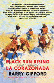 Black Sun Rising / La Corazonada (A novel / una novela) by Barry Gifford, Laura Emilia Pacheco, 9781609809980
