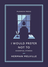I Would Prefer Not To (Essential Stories) by Herman Melville, 9781782277460