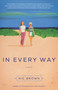 In Every Way (A Novel) - 9781619027039 by Nic Brown, 9781619027039
