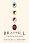Branwell (A Novel of the Brontë Brother) by Douglas A. Martin, Darcey Steike, 9781593765972