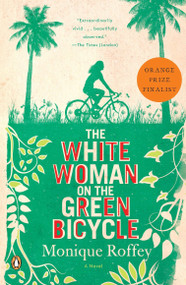 The White Woman on the Green Bicycle (A Novel) by Monique Roffey, 9780143119517