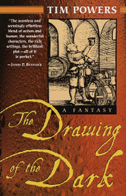 The Drawing of the Dark (A Novel) by Tim Powers, 9780345430816