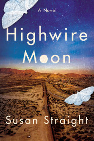 Highwire Moon by Susan Straight, 9781640093591