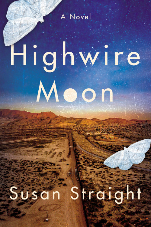 Highwire Moon by Susan Straight, 9781640093591