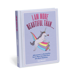 I Am More Beautiful Than . . . Affirmators! Book: Affirmators! To Remind You You're More Beautiful Than Just About Anything, 9781683491101