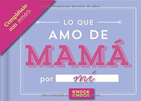 Knock Knock Lo que amo de mamá  Fill in the Love® Journal, 9781683491071