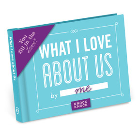 What I Love about Us Fill in the Love Book - 9781601067586 by Knock Knock, 9781601067586
