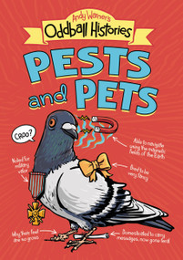 Andy Warner's Oddball Histories: Pests and Pets by Andy Warner, 9780316463386