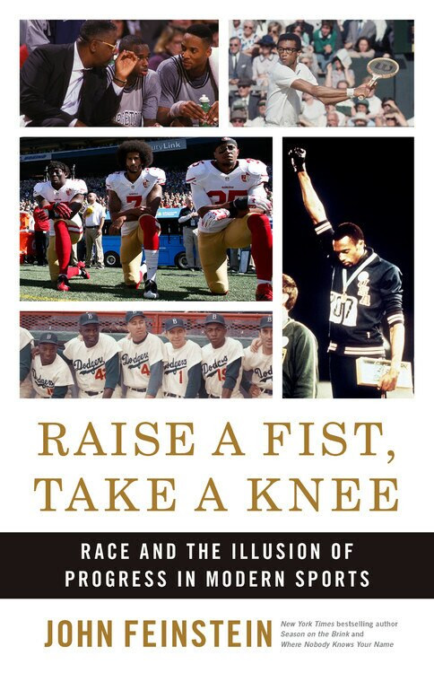 Raise a Fist, Take a Knee (Race and the Illusion of Progress in Modern Sports) by John Feinstein, 9780316540933