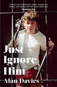 Just Ignore Him by Alan Davies, 9780349144368