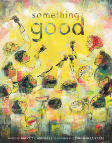 Something Good by Marcy Campbell, Corinna Luyken, 9780759557420