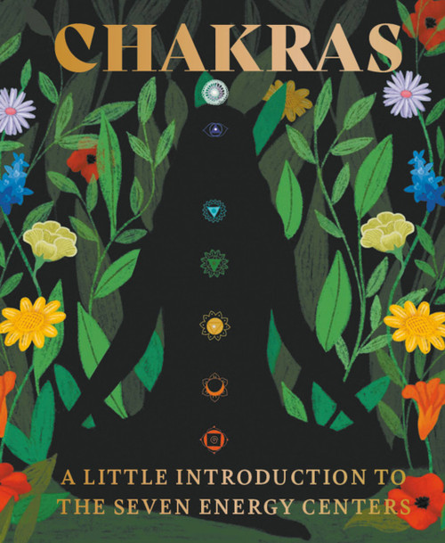Chakras (A Little Introduction to the Seven Energy Centers) by Nikki Van De Car, 9780762473304