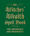 The Witches' Wealth Spell Book (For Abundance and Prosperity) (Miniature Edition) by Cerridwen Greenleaf, 9780762499434