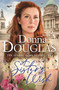 A Sister's Wish (A dramatic and heartwarming wartime saga from the bestselling author) by Donna Douglas, 9781409190929