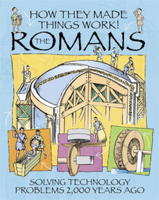 How They Made Things Work: Romans by Richard Platt, David Lawrence, 9781445164335
