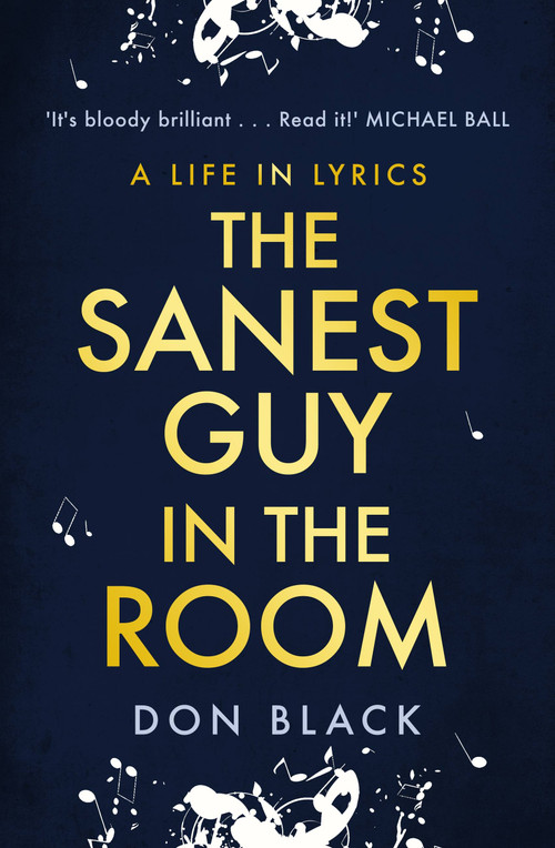 The Sanest Guy in the Room (A Life in Lyrics) by Don Black, 9781472132949