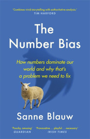 The Number Bias (How Numbers Lead and Mislead Us) by Sanne Blauw, 9781529342772