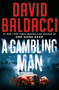 A Gambling Man by David Baldacci, 9781538719688