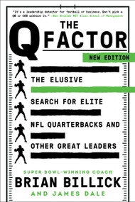 The Q Factor (The Elusive Search for Elite NFL Quarterbacks and Other Great Leaders) - 9781538749937 by Brian Billick, James Dale