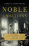 Noble Ambitions (The Fall and Rise of the English Country House After World War II) by Adrian Tinniswood, 9781541617988