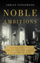 Noble Ambitions (The Fall and Rise of the English Country House After World War II) by Adrian Tinniswood, 9781541617988