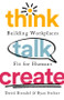 Think Talk Create (Building Workplaces Fit For Humans) by David Brendel, Ryan Stelzer, 9781541730564