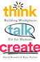 Think Talk Create (Building Workplaces Fit For Humans) by David Brendel, Ryan Stelzer, 9781541730564