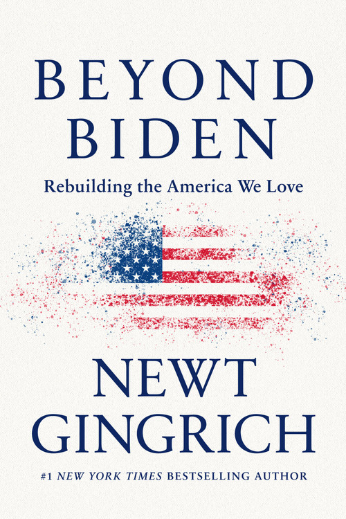 Beyond Biden (Rebuilding the America We Love) by Newt Gingrich, 9781546000259