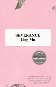 Severance (A Novel) - 9781250214997 by Ling Ma, 9781250214997