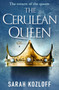 The Cerulean Queen by Sarah Kozloff, 9781250168962