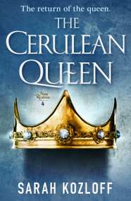 The Cerulean Queen by Sarah Kozloff, 9781250168962