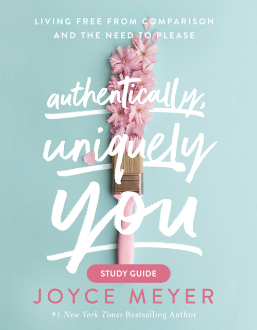 Authentically, Uniquely You Study Guide (Living Free from Comparison and the Need to Please) by Joyce Meyer, 9781546026396