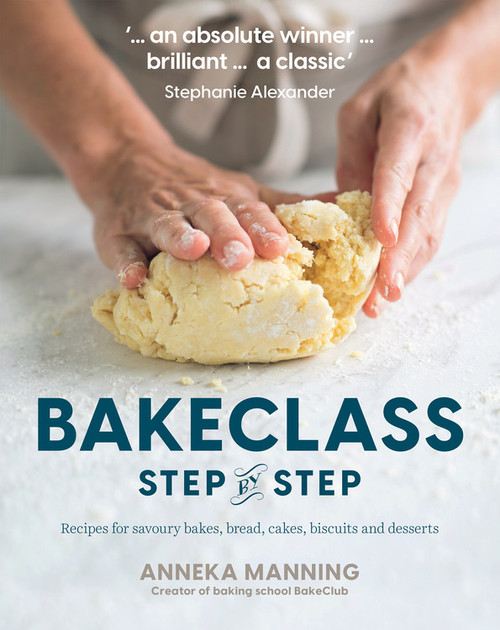 Bake Class Step-by-Step (Recipes for savoury bakes, bread, cakes, biscuits and desserts) by Anneka Manning, 9781911668312