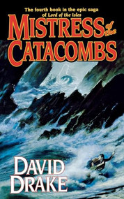 Mistress of the Catacombs (The fourth book in the epic saga of 'Lord of the Isles') by David Drake, 9780765398109