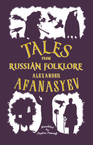 Tales from Russian Folklore: New Translation by Alexander Afanasyev, Stephen Pimenoff, 9781847498373