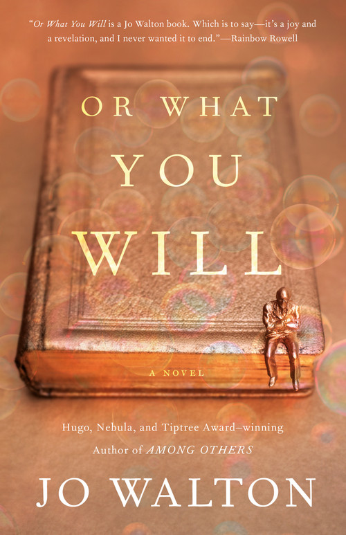 Or What You Will by Jo Walton, 9781250309006