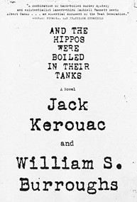 And the Hippos Were Boiled in Their Tanks by William S. Burroughs, Jack Kerouac, 9780802144348