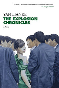 The Explosion Chronicles (A Novel) by Yan Lianke, 9780802127259